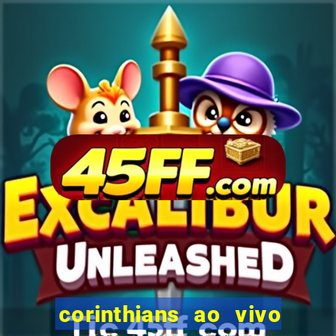 corinthians ao vivo futebol play
